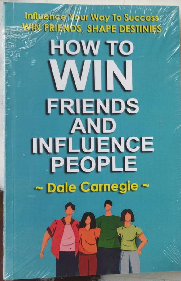 HOW TO WIN FREINDS AND INFLUENCE PEOPLE